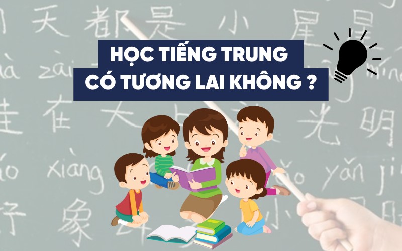 Học tiếng Trung có tương lai không ?